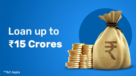 Loan up to ₹15 Crores